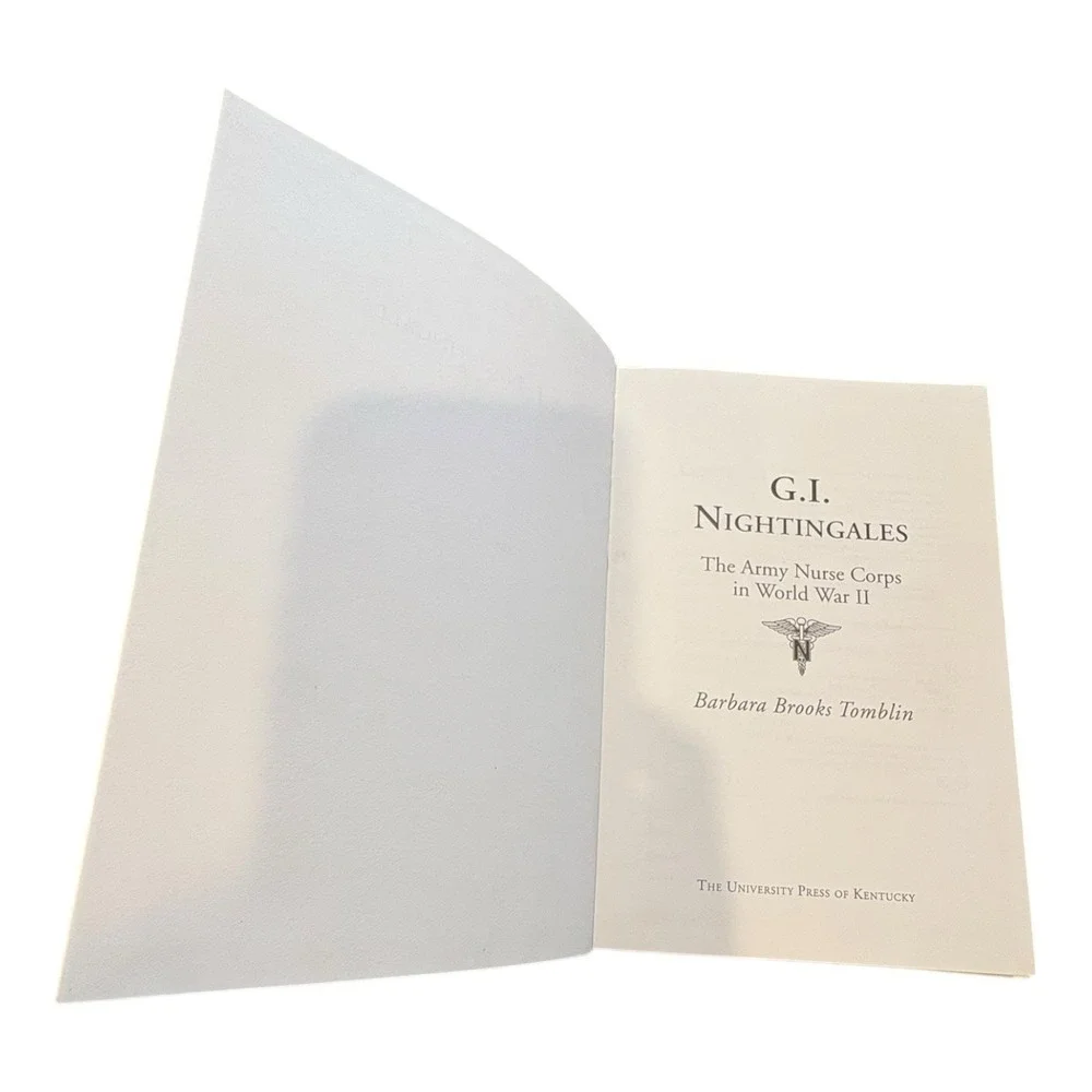 G.I. Nightingales The Army Nurse Corps in WWII by Barbara Brooks‎ Tomblin HC